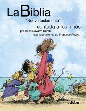 La BIBLIA "Nuevo testamento: El Evangelio" contado a los niños