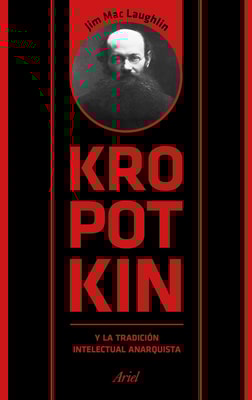 Kropotkin y la tradición intelectual anarquista