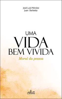 Uma vida bem vivida - Moral da pessoa