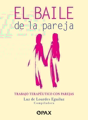 El baile de la pareja. Trabajo terapéutico con parejas