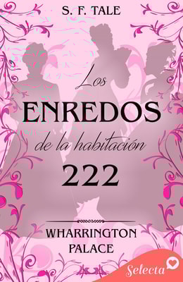 Los enredos de la habitación 222 (Hotel Wharrington Palace 2)