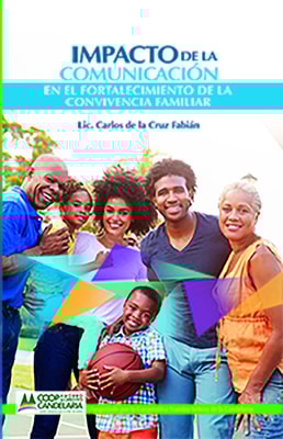 Impacto de la comunicación en el fortalecimiento de la convivencia familiar