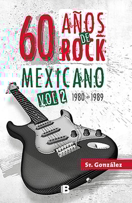 60 años de rock mexicano. Vol. 2