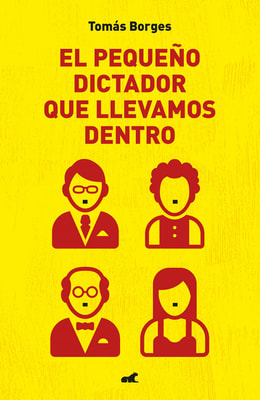 El pequeño dictador que llevamos dentro