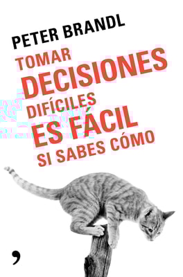 Tomar decisiones difíciles es fácil si sabes cómo