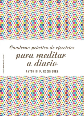 Cuaderno práctico de ejercicios para meditar a diario