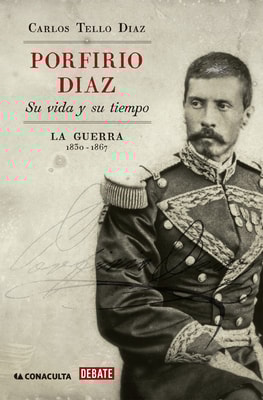 Porfirio Díaz. Su vida y su tiempo I