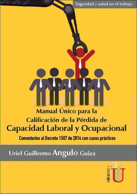 Manual Único para la calificación de da perdida de capacidad laboral y ocupacional