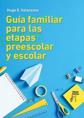 Guía familiar para las etapas preescolar y escolar