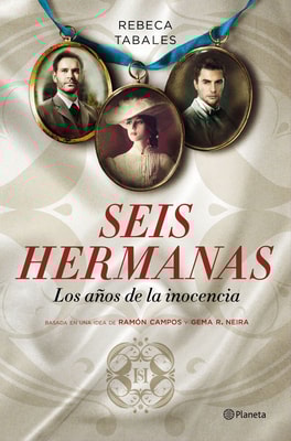 Seis hermanas. Los años de la inocencia