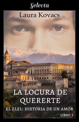 La locura de quererte (El Elel: Historia de un amor 3)