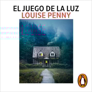 El juego de la luz (Inspector Armand Gamache 7)