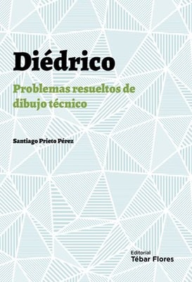 Diédrico: Problemas resueltos de dibujo técnico