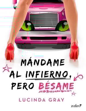 Mándame al infierno, pero bésame