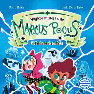 Marcus Pocus. Mágicos misterios 2. El fantasma bromista