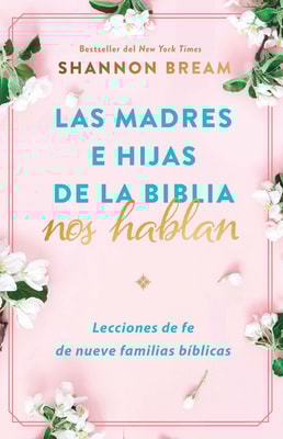 Madres e hijas de la Biblia hablan / The Mothers and Daughters of the Bible Speak