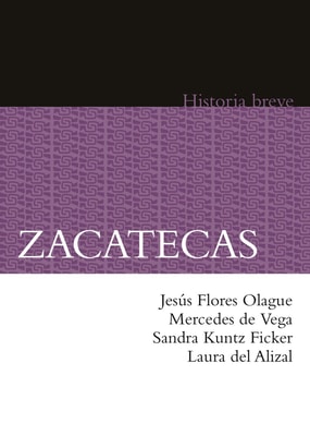 Zacatecas. Historia breve