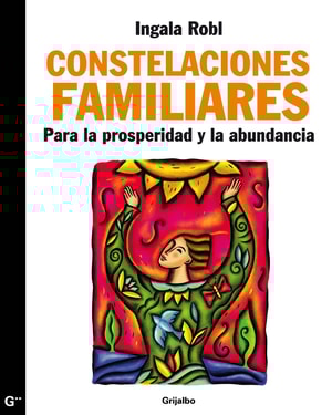 Constelaciones familiares para la prosperidad y la abundancia