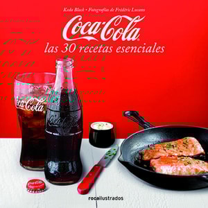 Coca-Cola. Las 30 recetas esenciales