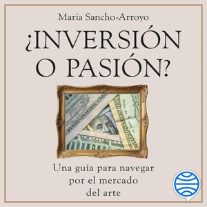 ¿Inversión o pasión?