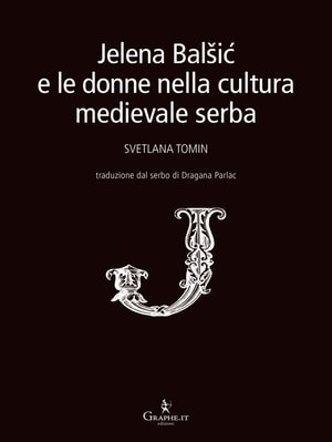 Jelena Balšic e le donne nella cultura medievale serba