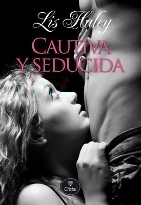 Cautiva y seducida