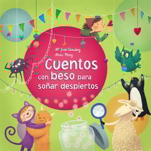 Cuentos con beso para soñar despiertos (Cuentos con beso)
