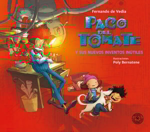 Paco del Tomate y sus nuevos inventos inútiles