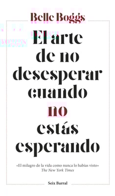El arte de no desesperar cuando no estás esperando