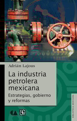 La industria petrolera mexicana