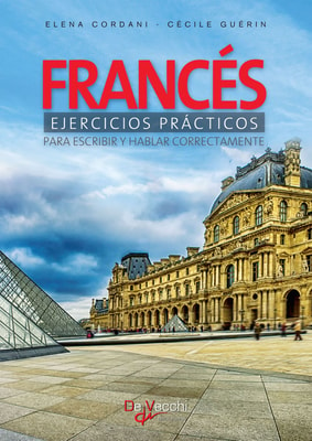 Francés ejercicios prácticos - Para escribir y hablar correctamente