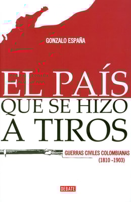El país que se hizo a tiros
