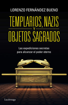 Templarios, nazis y objetos sagrados