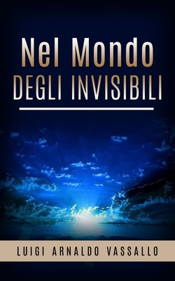 Nel mondo degli invisibili