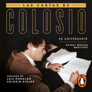 Las cartas de Colosio (30 aniversario)