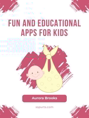 Fun and Educational Apps for Kids
