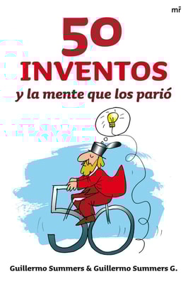 50 inventos y la mente que los parió