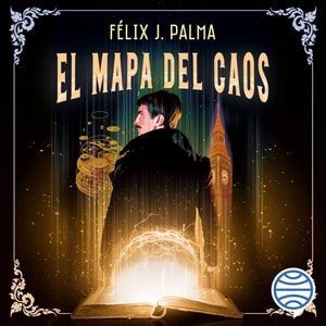 El mapa del caos (Trilogía victoriana 3)