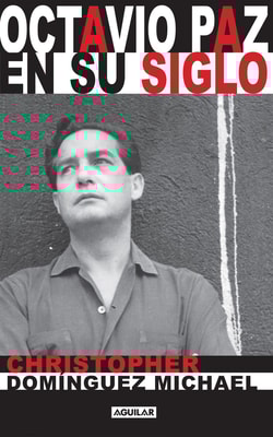 Octavio Paz en su siglo