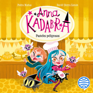 Anna Kadabra 6. Pasteles peligrosos
