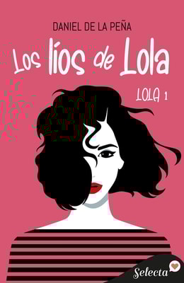 Los líos de Lola (Bilogía Lola 1)