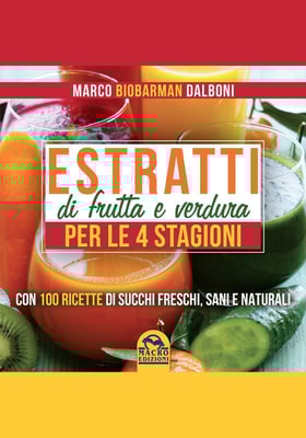 Estratti di frutta e verdura per le 4 stagioni