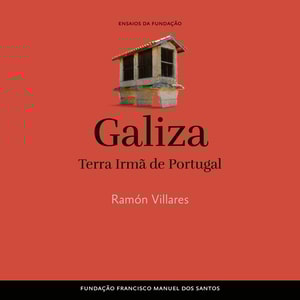 Galiza , Terra Irmã de Portugal