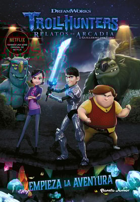 Trollhunters. Cuentos de Arcadia. Empieza la aventura