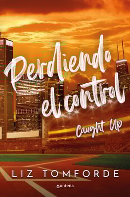 Perdiendo el control (Caught Up) (La Ciudad de los Vientos 3)