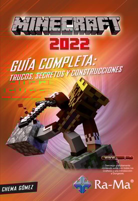 Minecraft 2022. Guía completa: trucos, secretos y construcciones