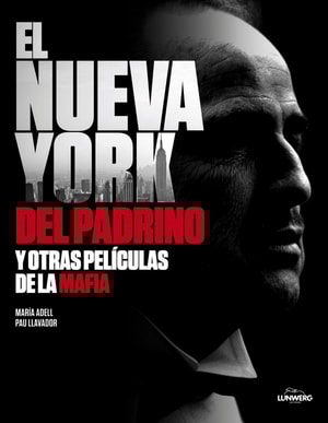 El Nueva York del Padrino y otras películas de la mafia