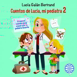 Cuentos de Lucía, mi pediatra 2
