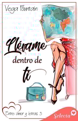 Llévame dentro de ti (Entre amor y letras 3)