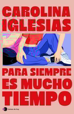 Para siempre es mucho tiempo